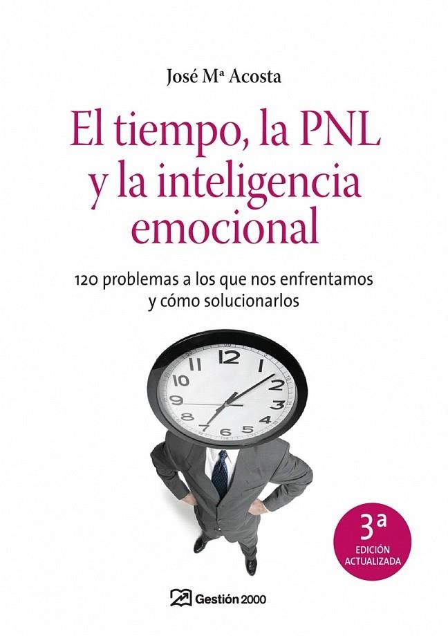 EL TIEMPO, LA PNL Y LA INTELIGENCIA EMOCIONAL | 9788498750409 | JÓSE Mª ACOSTA