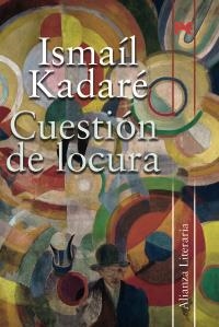 CUESTIÓN DE LOCURA | 9788420682754 | KADARÉ, ISMAÍL