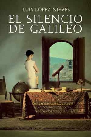 EL SILENCIO DE GALILEO | 9788492682089 | LÓPEZ NIEVES, LUIS