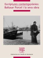 ESCRIPTURES CONTEMPORÀNIES: BALTASAR PORCEL I LA SEVA OBRA | 9788498831061 | CABRÉ MONNE, ROSA/Y OTROS