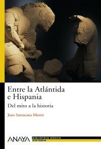 ENTRE LA ATLÁNTIDA E HISPANIA | 9788466786744 | SANTACANA, JOAN