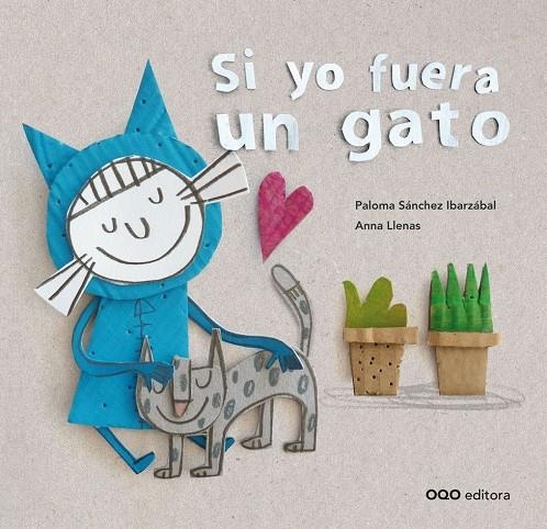 SI YO FUERA UN GATO | 9788498713824 | SÁNCHEZ IBARZÁBAL, PALOMA