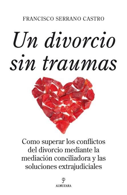 UN DIVORCIO SIN TRAUMAS | 9788492573301 | SERRANO CASTRO, FRANCISCO