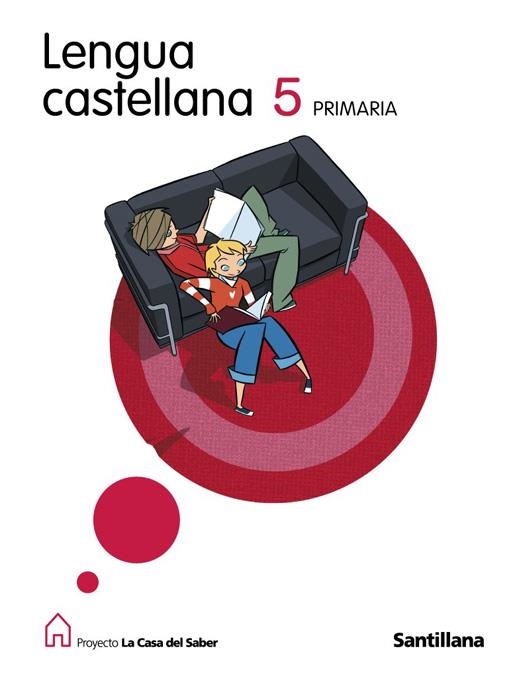 LENGUA CASTELLANA 5 PRIMARIA LA CASA DEL SABER SANTILLANA | 9788429487787 | VARIOS AUTORES