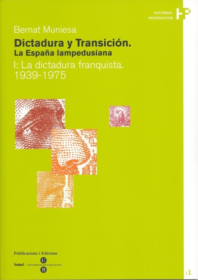 DICTADURA Y TRANSICIÓN. LA ESPAÑA LAMPEDUSIANA. I: LA DICTADURA FRANQUISTA 1939- | 9788447528899 | MUNIESA BRITO, BERNAT