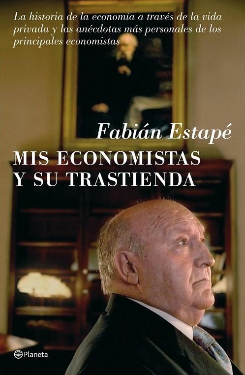 MIS ECONOMISTAS Y SU TRASTIENDA | 9788408081067 | FABIÁN ESTAPÉ