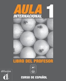 AULA INTERNACIONAL 1. LIBRO DEL PROFESOR | 9788484432296 | CASTÓN, ROBERTO/GARCÍA, EVA/GINÉS, ISABEL