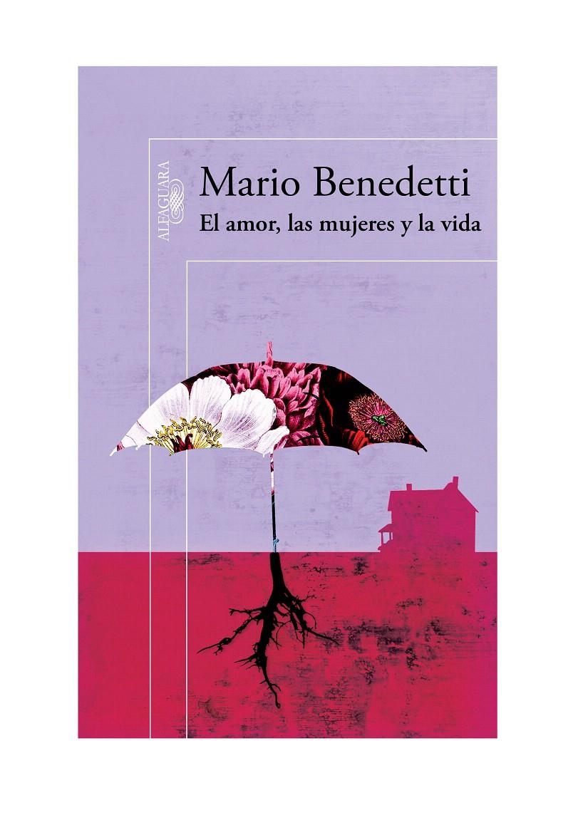 EL AMOR, LAS MUJERES Y LA VIDA | 9788420422640 | BENEDETTI, MARIO