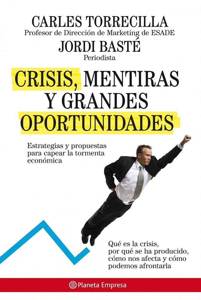 CRISIS, MENTIRAS Y GRANDES OPORTUNIDADES | 9788408085218 | CARLOS TORRECILLA GUMBAU/JORDI BASTE DURAN