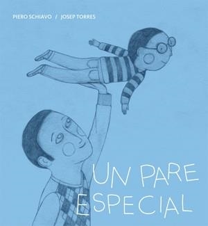 UN PARE ESPECIAL | 9788424643287 | SCHIAVO, PIERO