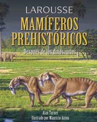 LAROUSSE DE LOS MAMÍFEROS PREHISTÓRICOS | 9788480168694