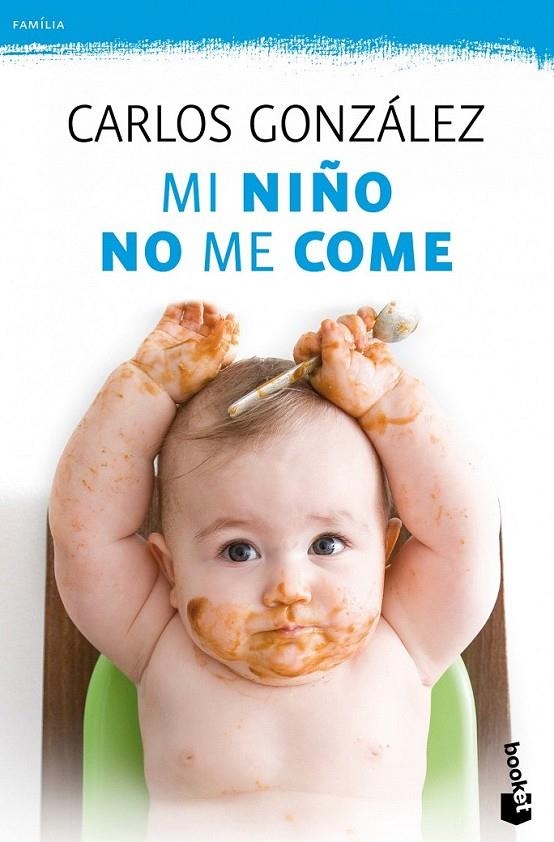 MI NIÑO NO ME COME | 9788499981369 | CARLOS GONZÁLEZ