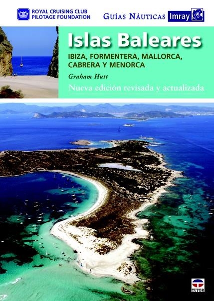 GUÍAS NÁUTICAS IMRAY ISLAS BALEARES | 9788479029104 | ROYAL CRUISING CLUB PILOTAGE FOUNDATION/HUTT, GRAHAM