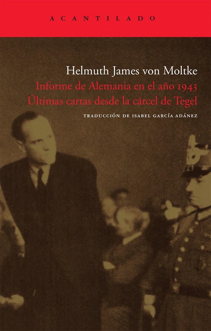 INFORME DE ALEMANIA EN EL AÑO 1943. ÚLTIMAS CARTAS DESDE LA CÁRCEL DE TEGEL | 9788492649006 | VON MOLTKE, HELMUTH JAMES