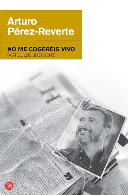 NO ME COGEREIS VIVO FG BR | 9788466320641 | PÉREZ-REVERTE, ARTURO