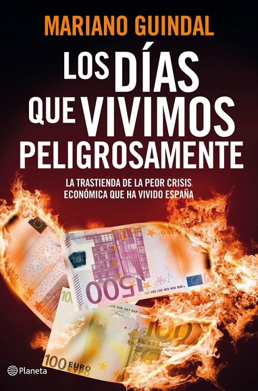 LOS DÍAS QUE VIVIMOS PELIGROSAMENTE | 9788408006916 | MARIANO GUINDAL