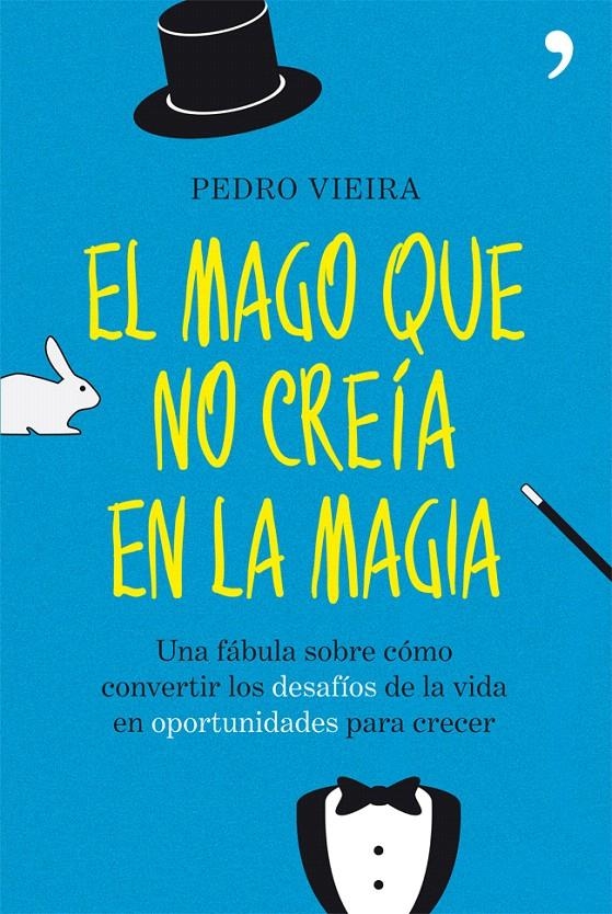 EL MAGO QUE NO CREÍA EN LA MAGIA | 9788499981512 | PEDRO VIEIRA