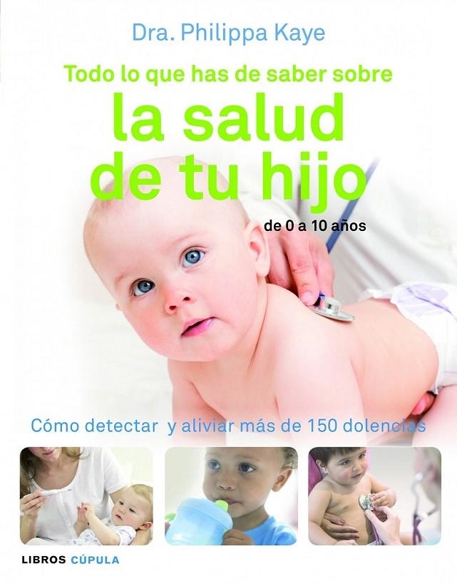 TODO LO QUE HAS DE SABER SOBRE LA SALUD DE TU HIJO | 9788448069018 | DRA. PHILIPPA KAYE