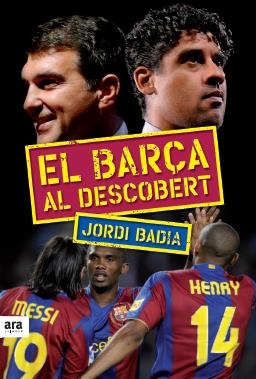 EL BARÇA AL DESCOBERT | 9788492552603 | BADIA, JORDI