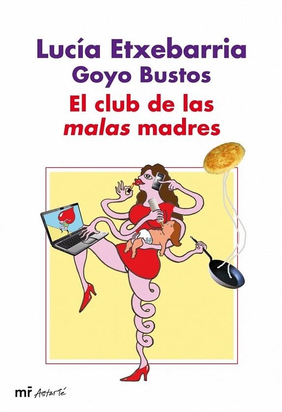 EL CLUB DE LAS MALAS MADRES | 9788427035133 | LUCÍA ETXEBARRIA/GREGORIO BUSTOS CARABIAS