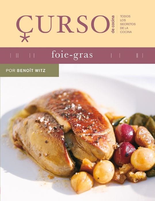 CURSO DE COCINA: FOIE-GRAS | 9788496669444 | WITZ, BENOÎT