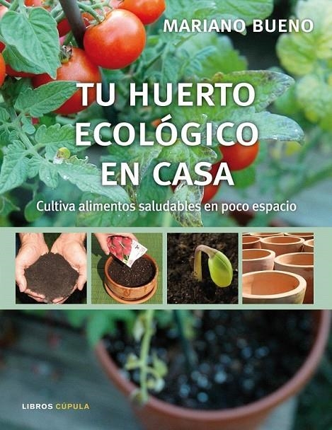 TU HUERTO ECOLÓGICO EN CASA | 9788448048075 | MARIANO BUENO