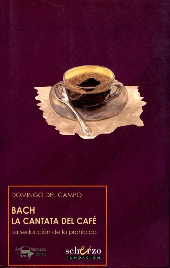 BACH. LA CANTATA DEL CAFÉ | 9788477744429 | DEL CAMPO, DOMINGO