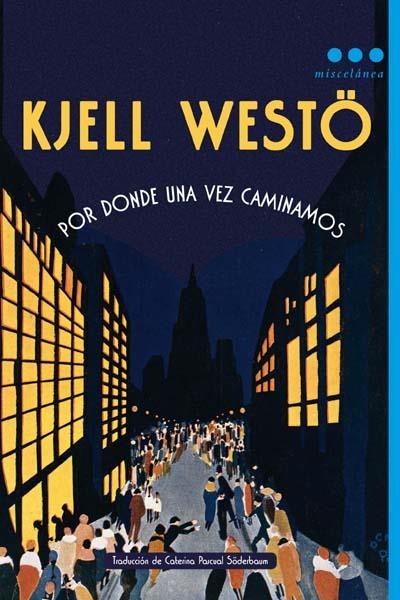 POR DONDE UNA VEZ CAMINAMOS | 9788493662851 | WESTÖ, KJELL