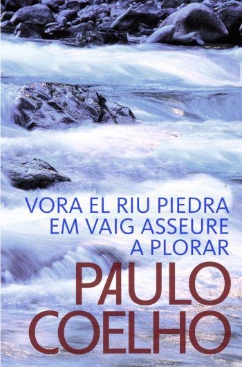 VORA EL RIU PIEDRA EM VAIG ASSEURE A PLORAR | 9788484376507 | PAULO COELHO