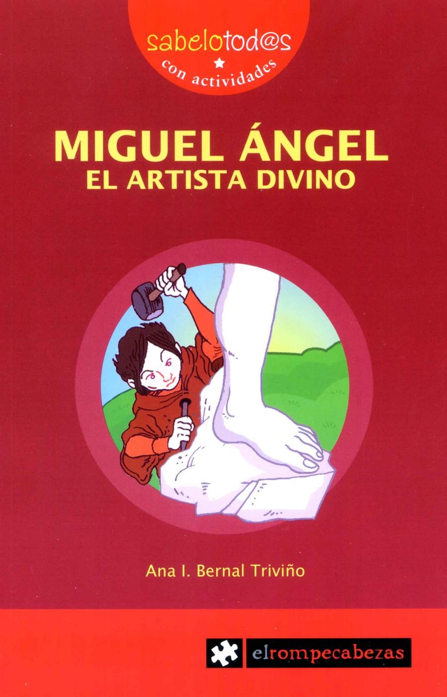 MIGUEL ÁNGEL EL ARTISTA DIVINO | 9788496751736 | BERNAL TRIVIÑO, ANA ISABEL