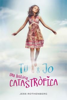 TU I JO: UNA HISTÒRIA CATASTRÒFICA | 9788424631932 | ROTHENBERG, JESS