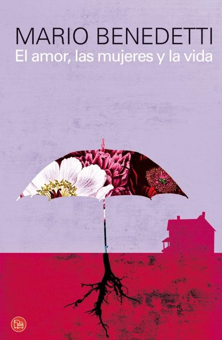 EL AMOR LAS MUJERES Y LA VIDA FG | 9788466322898 | BENEDETTI, MARIO