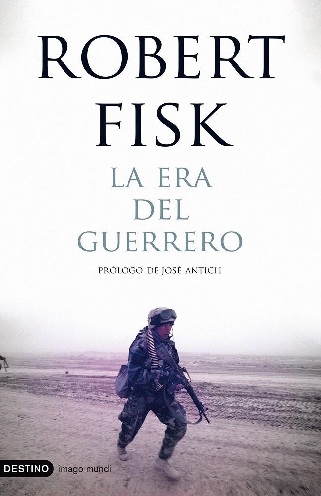 LA ERA DEL GUERRERO | 9788423341498 | ROBERT FISK