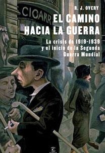 EL CAMINO HACIA LA GUERRA | 9788467031201 | RICHARD OVERY