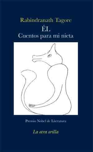 ÉL. CUENTOS PARA MI NIETA | 9788492451609 | TAGORE, RABINDRANATH