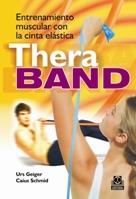 ENTRENAMIENTO MUSCULAR CON LA CINTA ELÁSTICA THERA-BAND (BICOLOR) | 9788480198936 | GEIGER, URS/SCHMID, CAIUS