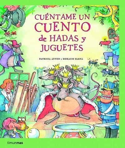 CUÉNTAME UN CUENTO DE HADAS Y JUGUETES | 9788408067320 | PATRICIA ANTON DE VEZ AYALA-DUARTE/HORACIO ELENA ROMERO