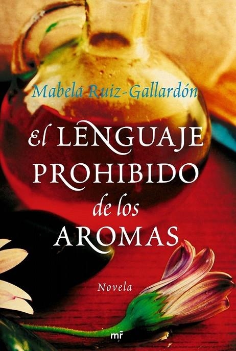 EL LENGUAJE PROHIBIDO DE LOS AROMAS | 9788427035218 | MABELA RUIZ-GALLARDÓN