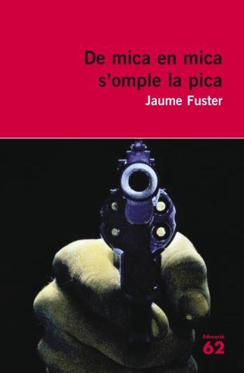 DE MICA EN MICA S'OMPLE LA PICA. | 9788429761900 | JAUME FUSTER