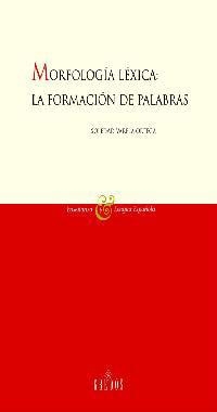 MORFOLOGIA LEXICA: LA FORMACION DE PALAB | 9788424927400 | VARELA ORTEGA , SOLEDAD