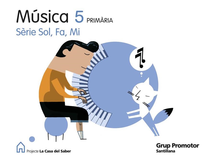 MUSICA 5 PRIMARIA SERIE SOL FA MI LA CASA DEL SABER GRUP PROMOTOR | 9788479183677 | VARIOS AUTORES