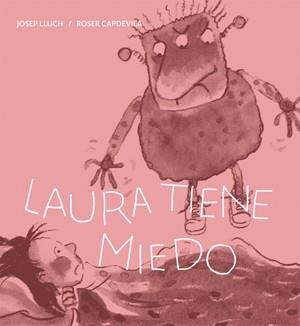 LAURA TIENE MIEDO | 9788424642464 | LLUCH PUIG, JOSEP