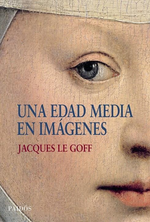 UNA EDAD MEDIA EN IMÁGENES | 9788449322969 | JACQUES LE GOFF