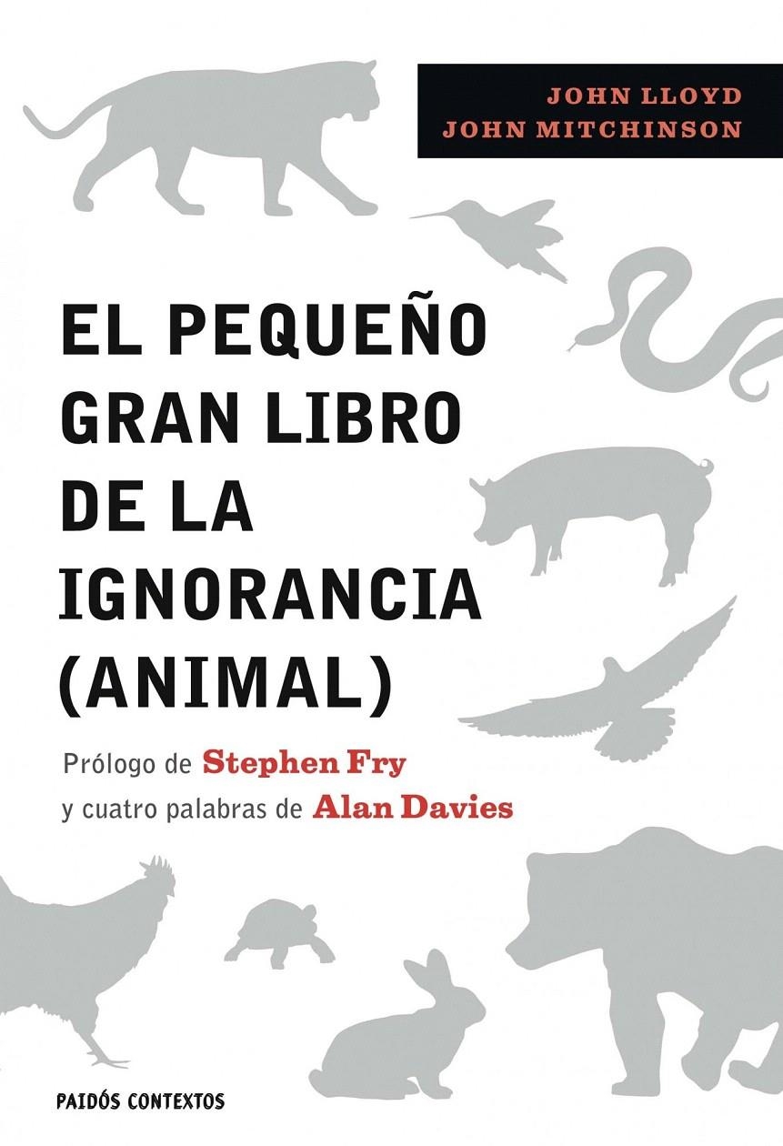 EL PEQUEÑO GRAN LIBRO DE LA IGNORANCIA (ANIMAL) | 9788449322389 | JOHN LLOYD/JOHN MITCHINSON/TED DEWAN