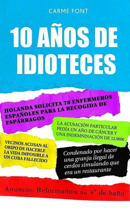 10 AÑOS DE IDIOTECES | 9788448067809 | CARME FONT