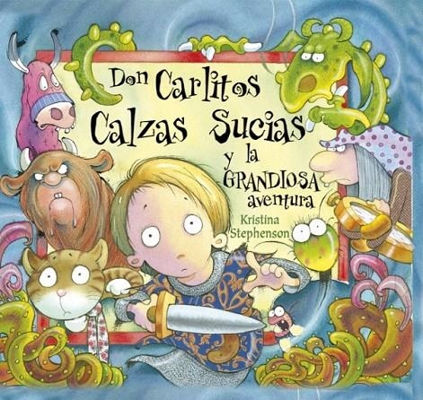 DON CARLITOS CALZAS SUCIAS Y LA GRANDIOSA AVENTURA | 9788448828868 | STEPHENSON,KRISTINA