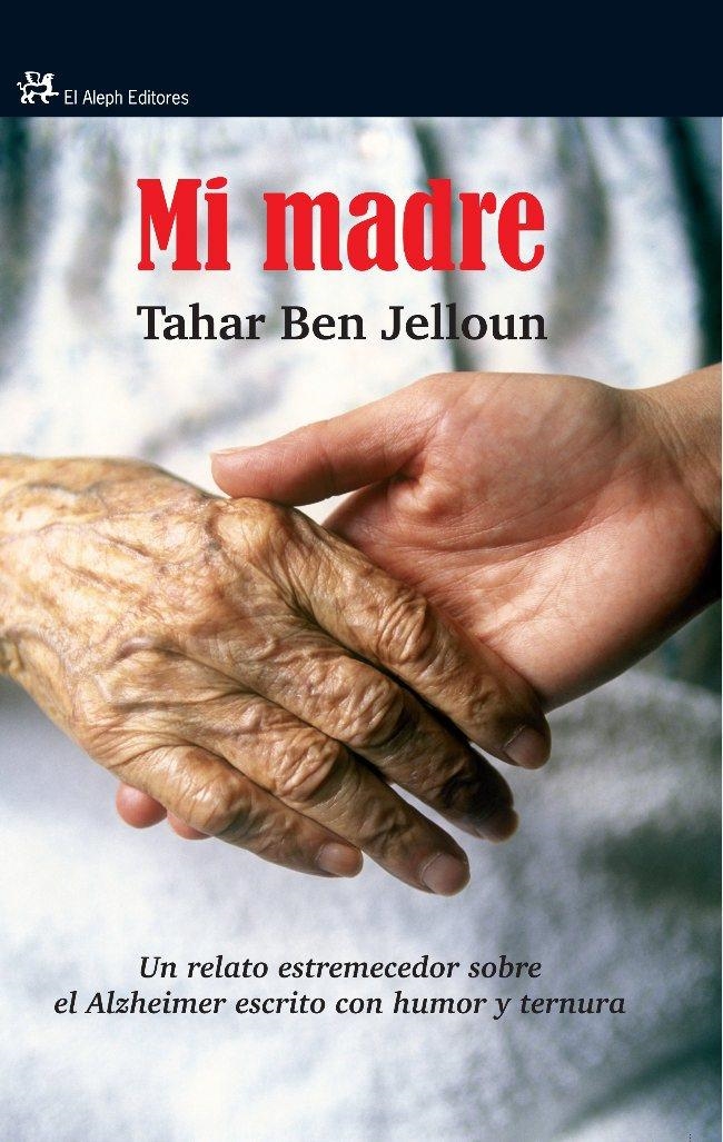 MI MADRE | 9788476698693 | TAHAR BEN JELLOUN