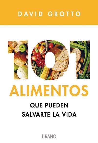 101 ALIMENTOS QUE PUEDEN SALVARTE LA LA VIDA | 9788479537012 | GROTTO, DAVID