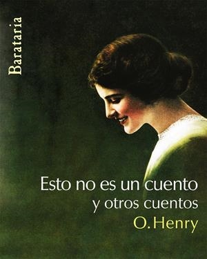 ESTO NO ES UN CUENTO Y OTROS CUENTOS | 9788495764843 | HENRY, O.