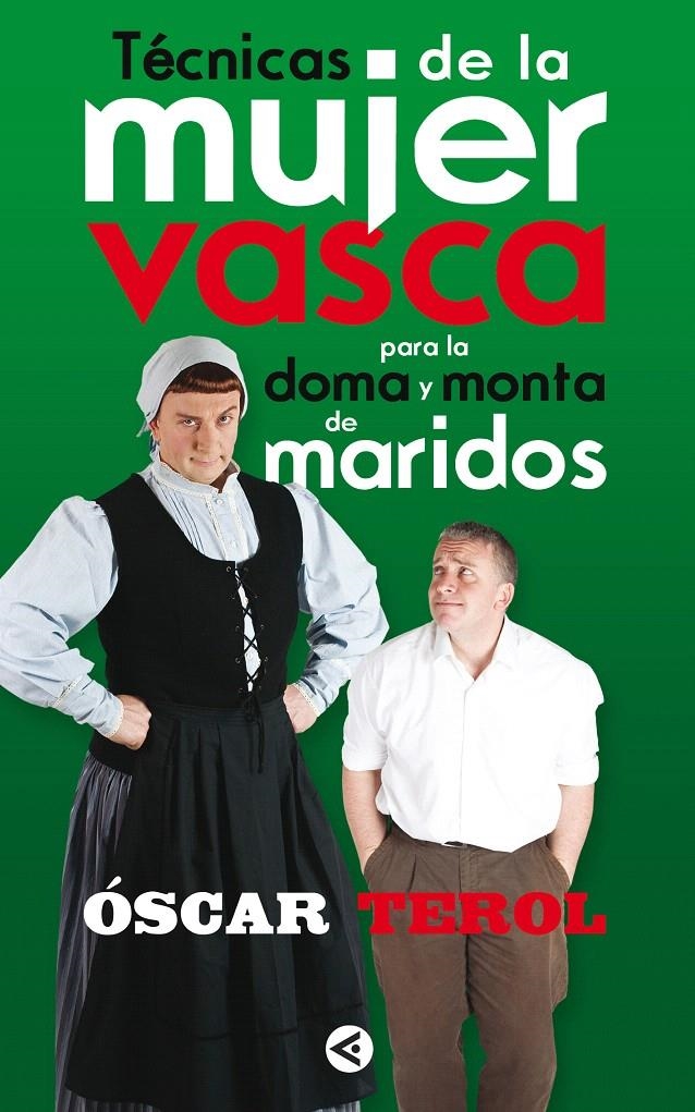 TÉCNICAS DE LA MUJER VASCA PARA LA DOMA Y MONTA DE MARIDOS | 9788403100718 | TEROL, ÓSCAR/BRIONES PEREZ DE LA BLANCA, ISABEL/TEROL GOICOECHEA, IGNACIO/TEROL GOICOECHEA, SUSANA